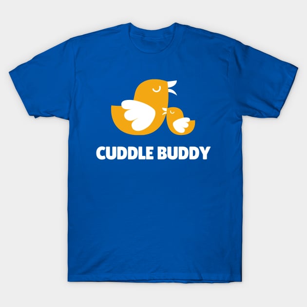 Cuddle Buddy T-Shirt by faithfamilytee